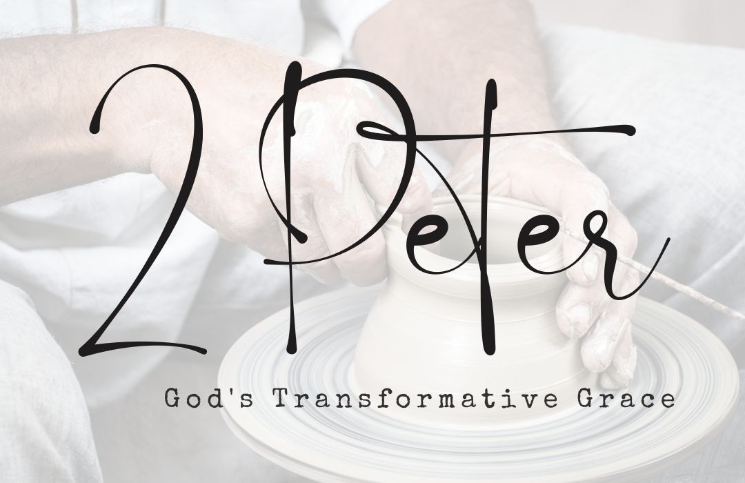 2 Peter- God's Transformative Grace banner