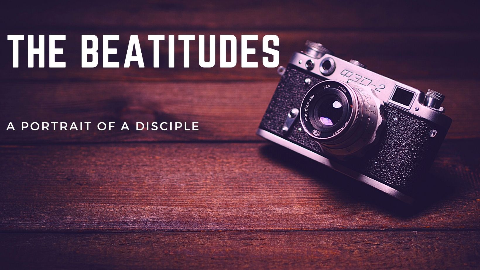 The Beatitudes: A Portrait of a Disciple banner