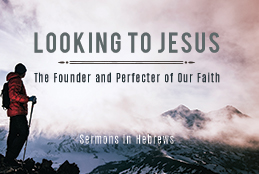 Hebrews: Looking to Jesus banner
