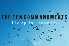 The Ten Commandments: Living in Freedom banner