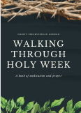 Walking Through Holy Week
