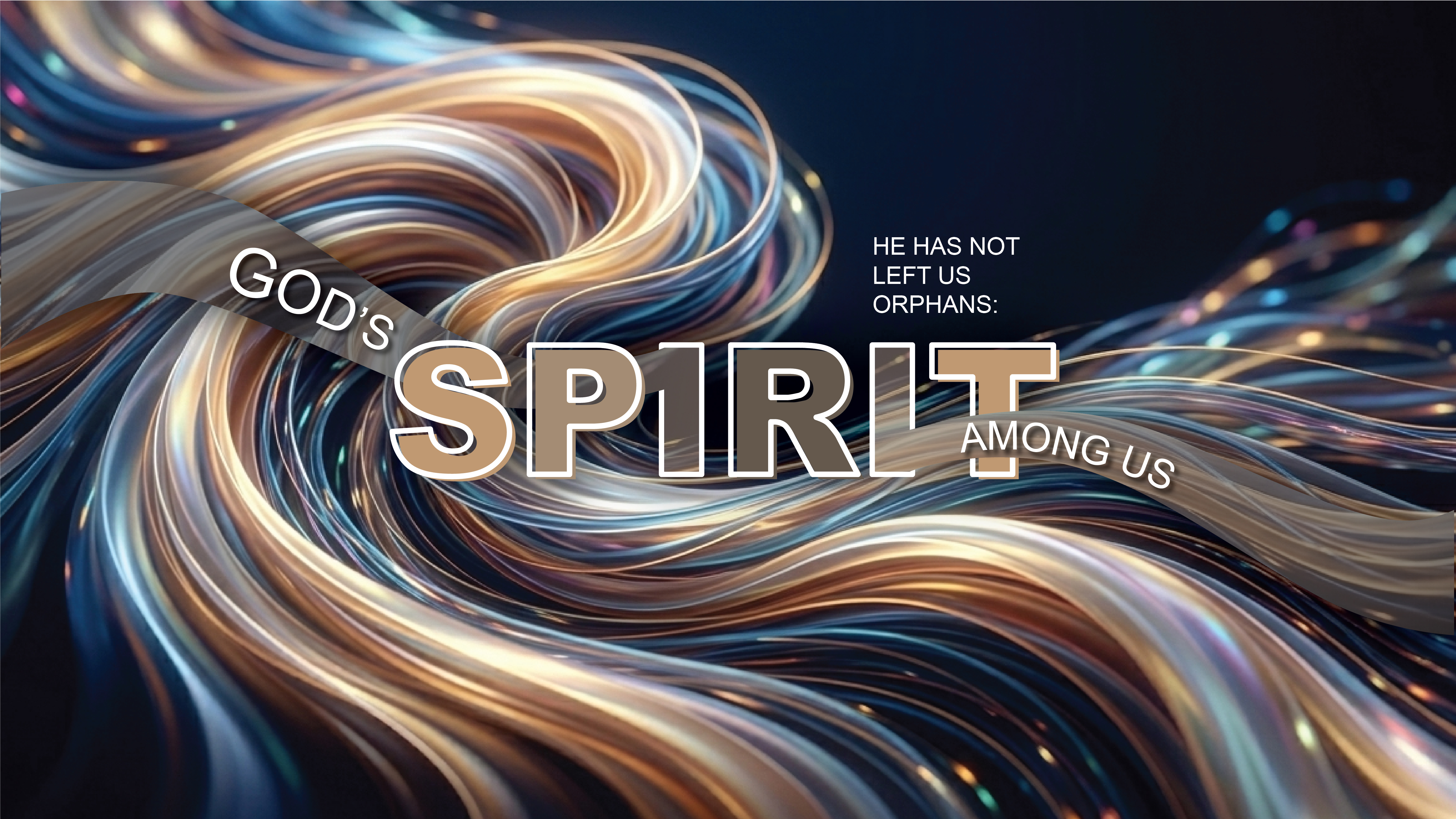 He Has Not Left Us Orphans: God's Spirit Among Us banner