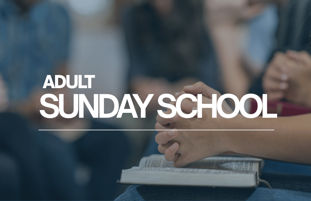 ADULT SUNDAY SCHOOL-FI (1080 x 700 px)