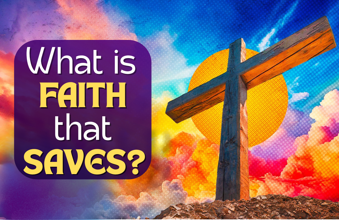What is Faith that Saves? banner