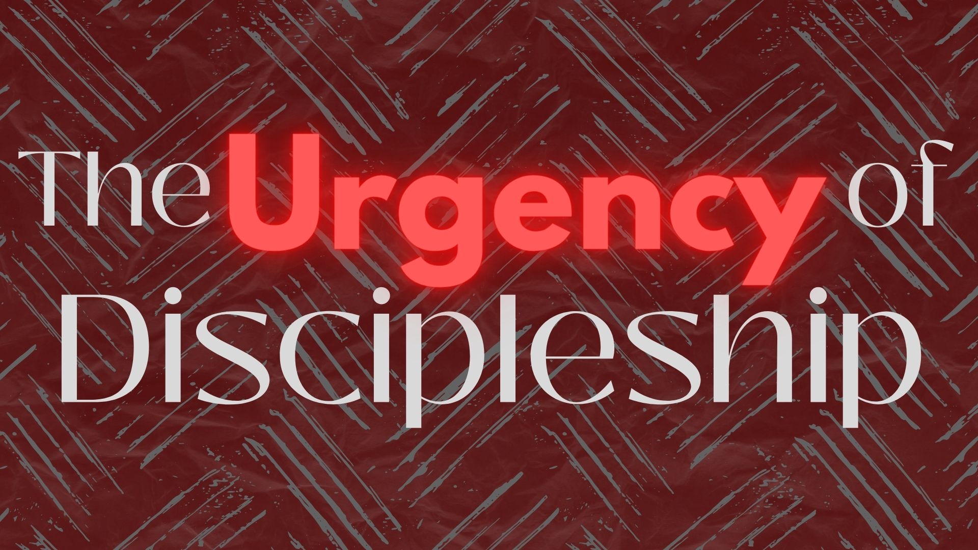 Urgency of Discipleship banner