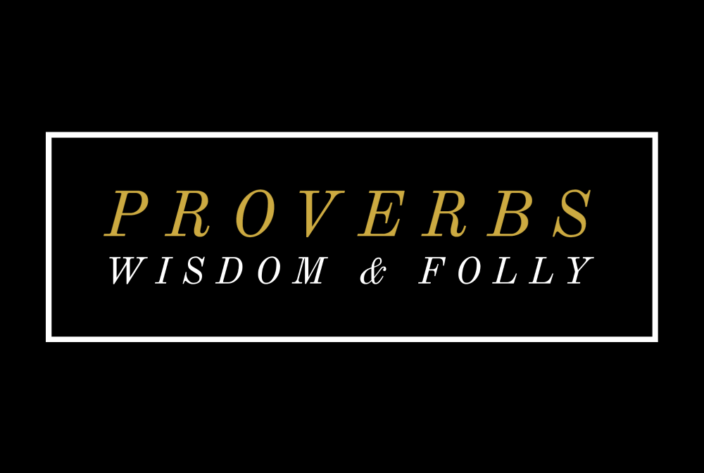 Proverbs: Wisdom and Folly banner