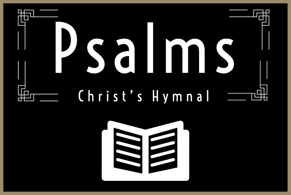 Psalms: Christ's Hymnal banner