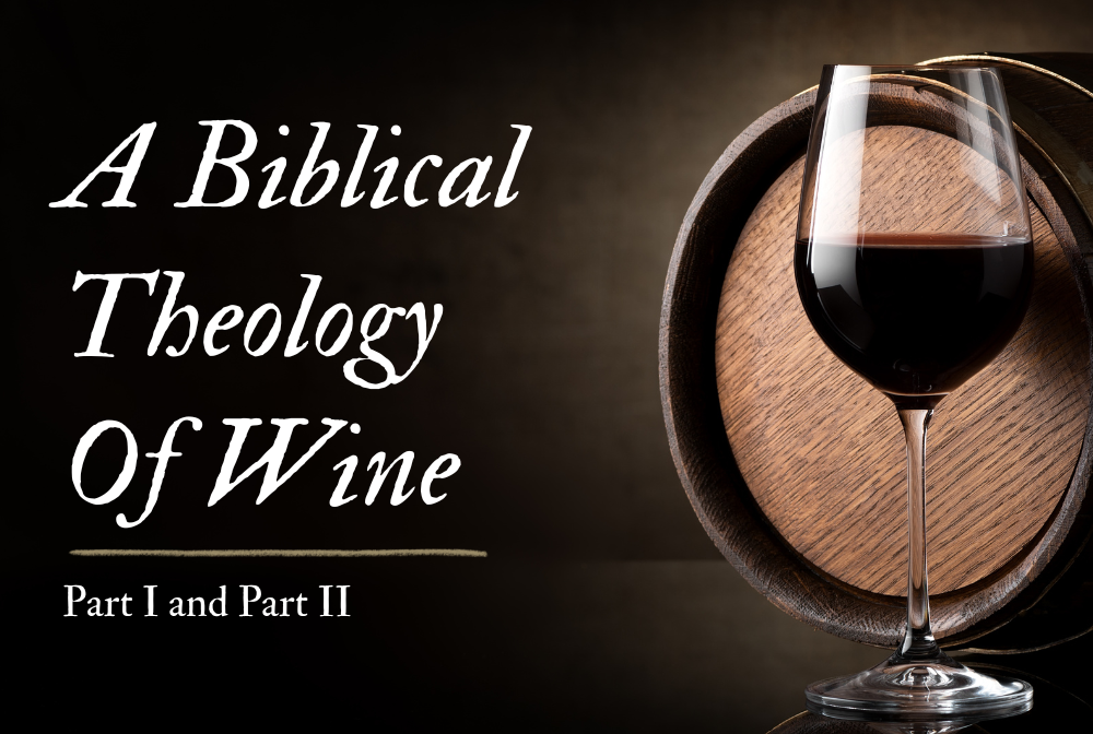 A Biblical Theology of Wine banner
