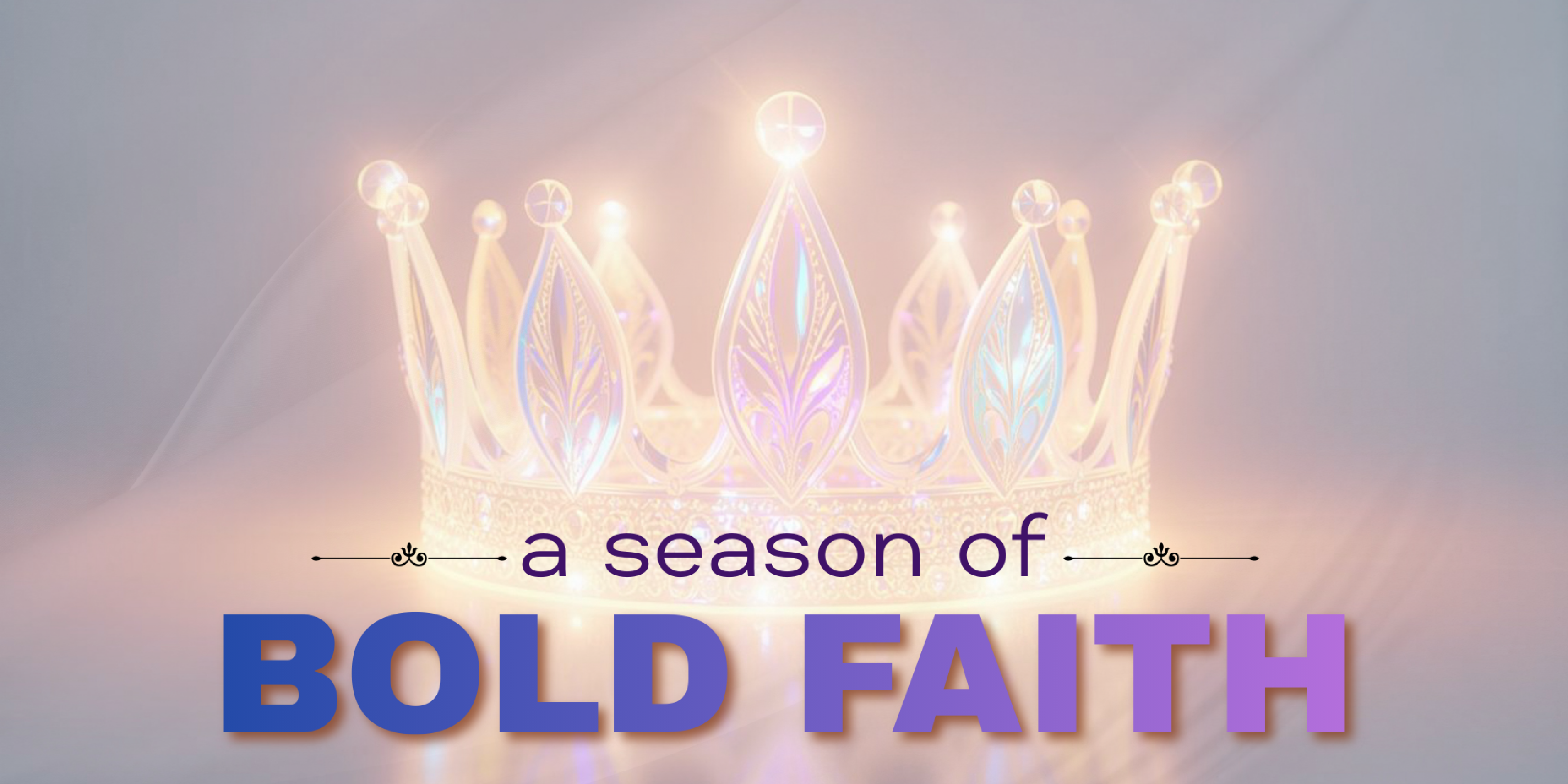 A Season of Bold Faith