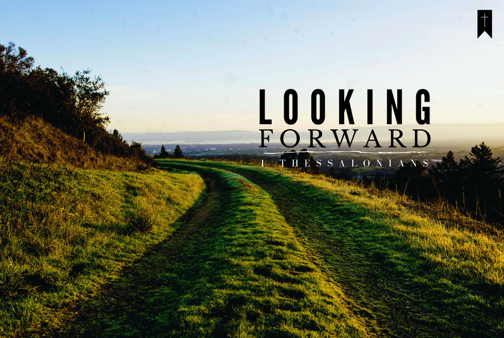 Looking Forward - 1 Thessalonians banner