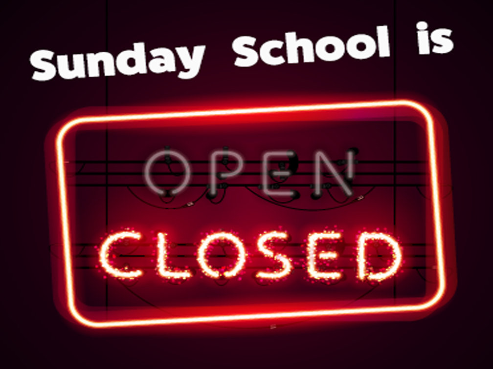 Sunday School closed