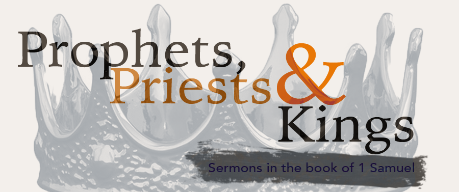 1 Samuel - Prophet, Priest and King banner