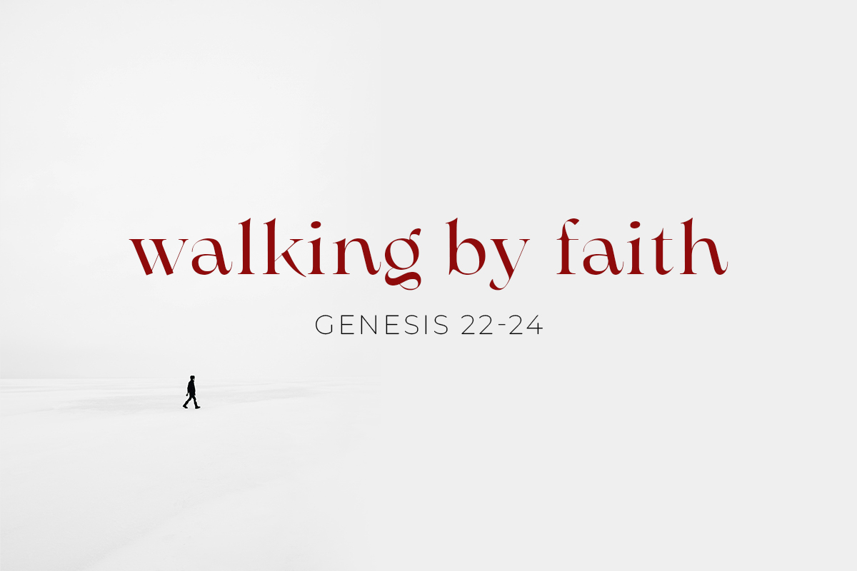 Walking by Faith (Genesis 22-24) image
