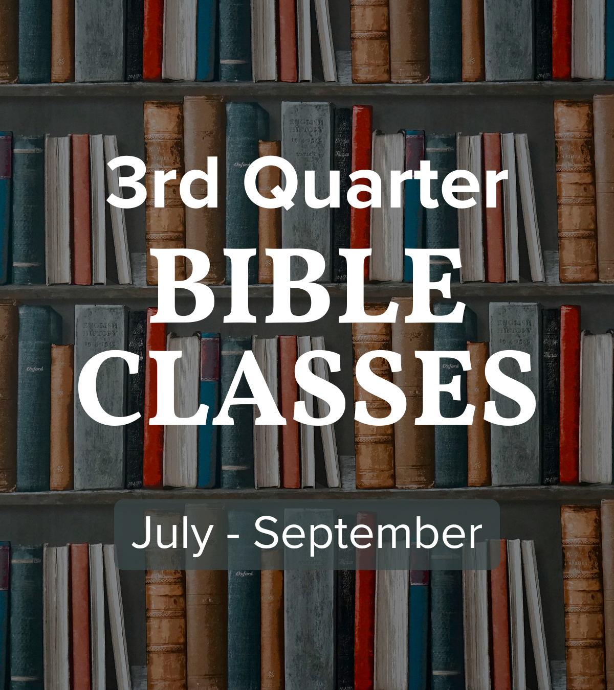 3rd Quarter Bible Classes