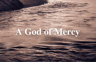 A God of Mercy