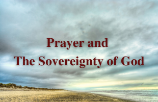 Prayer and The Sovereignty of God
