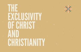 The Exclusivity of Christ and Christianity-The Pastor's Pen Feature