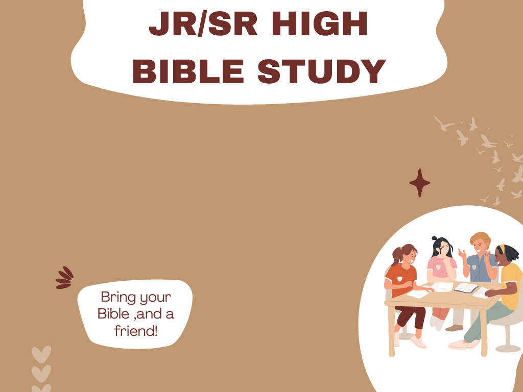 Jr/Sr High Bible Study 9:15 Sunday