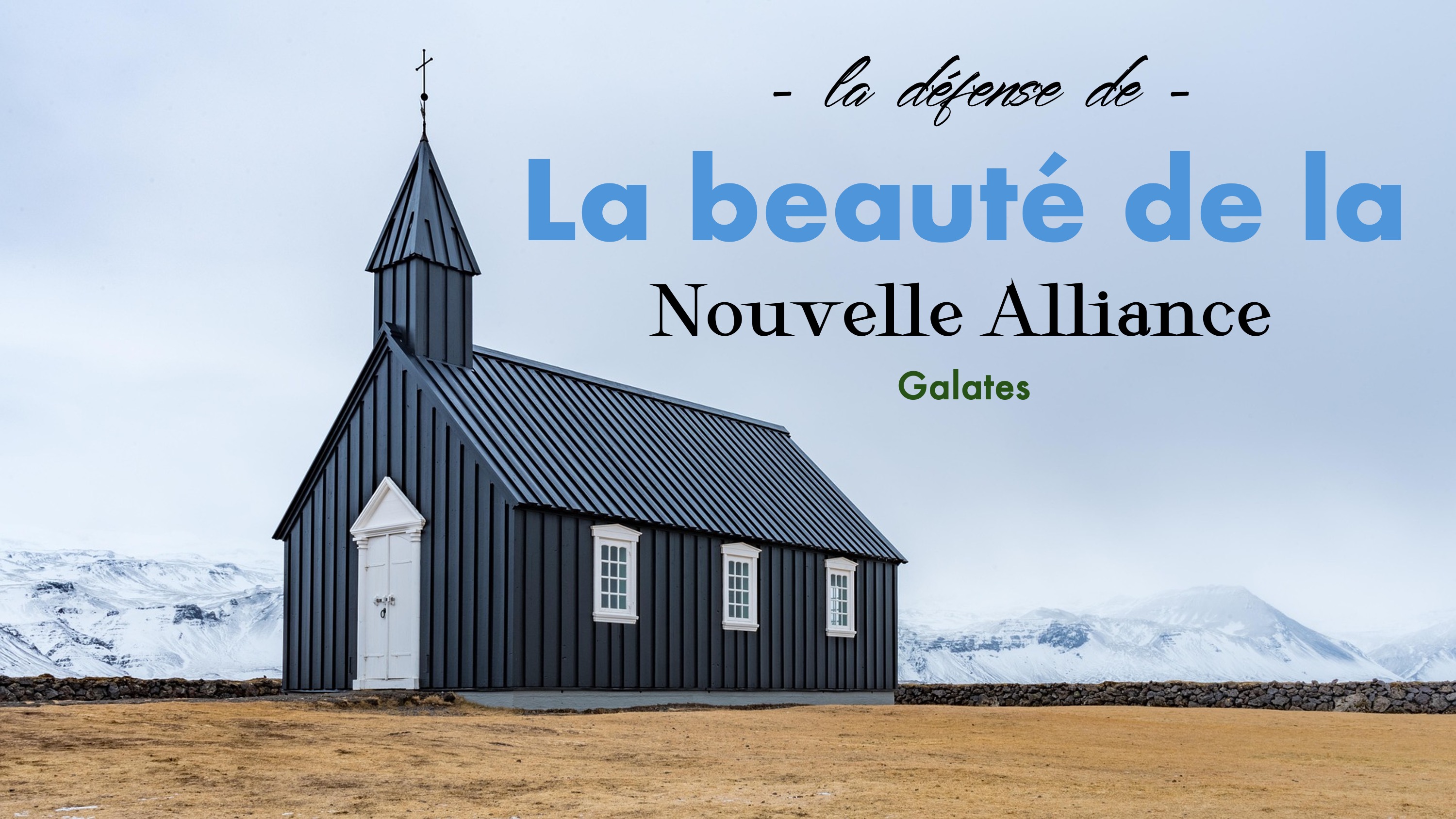 Galates : (la défense de) la beauté de la Nouvelle Alliance