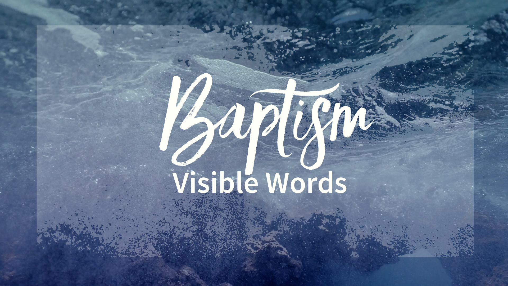 Baptism: Visible Words banner