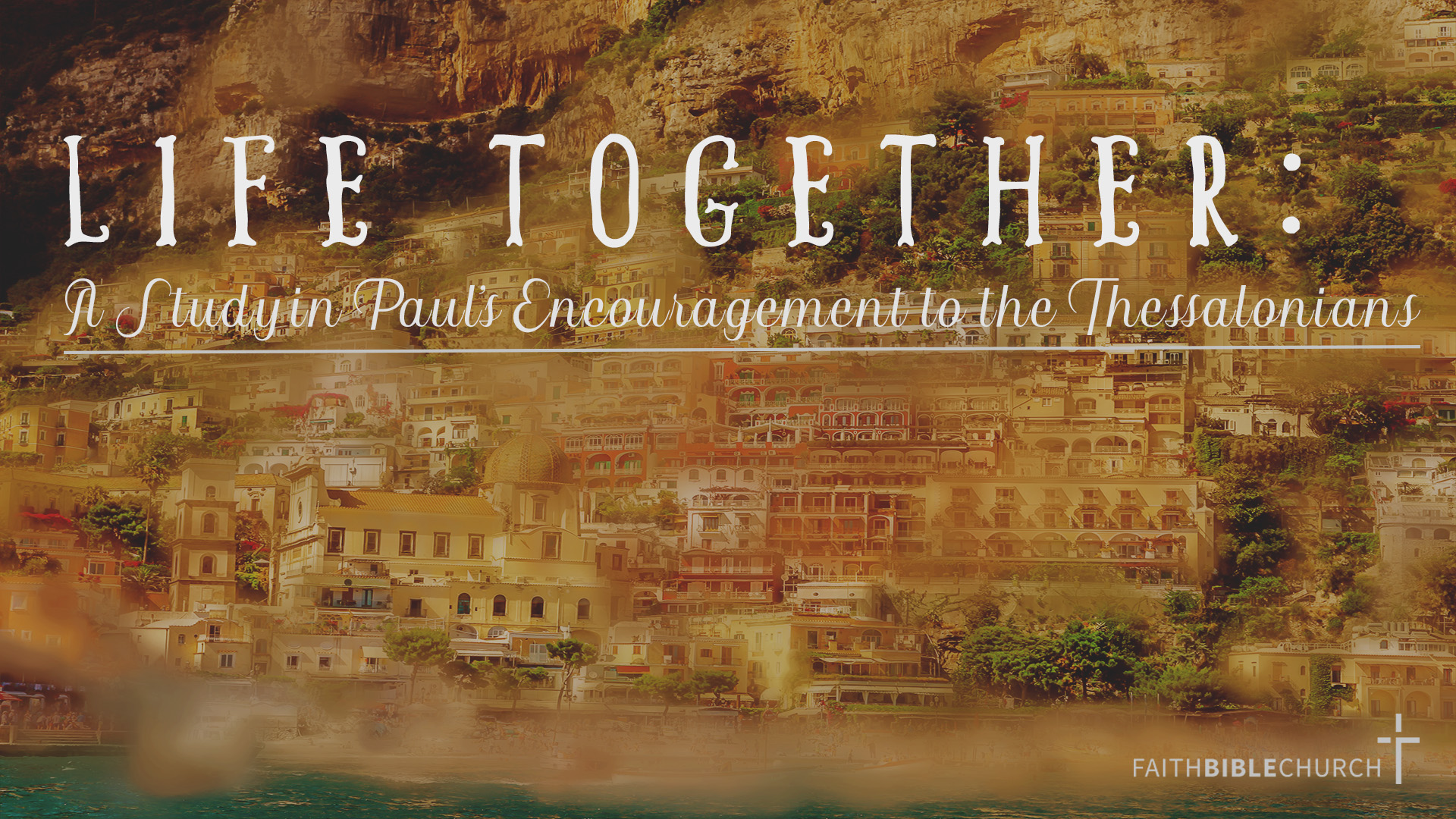 Life Together: A Study in Paul's Encouragement to the Thessalonians banner