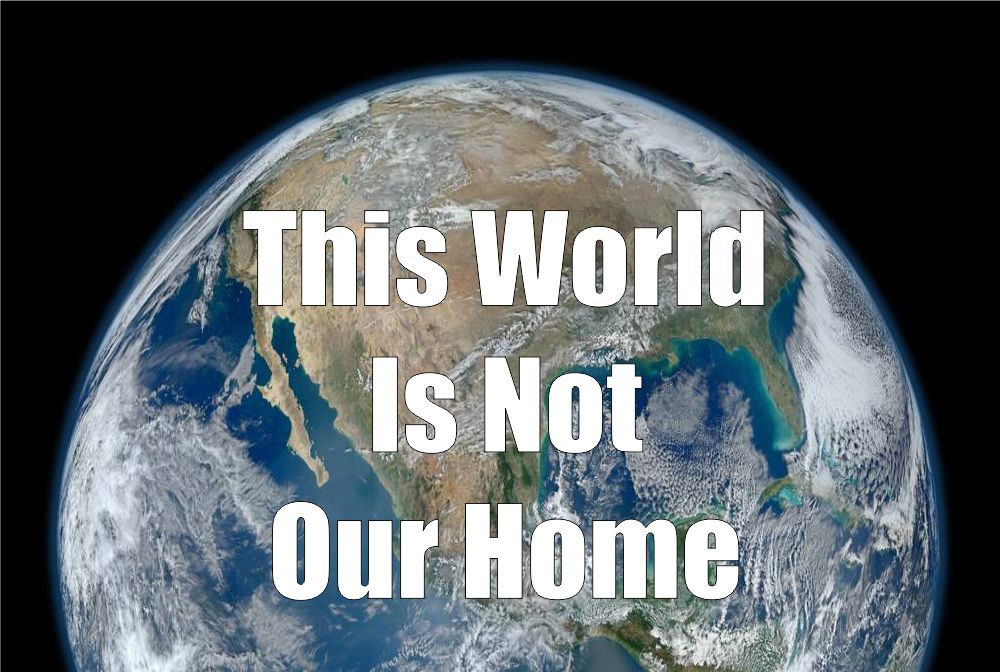 This World Is Not Our Home banner