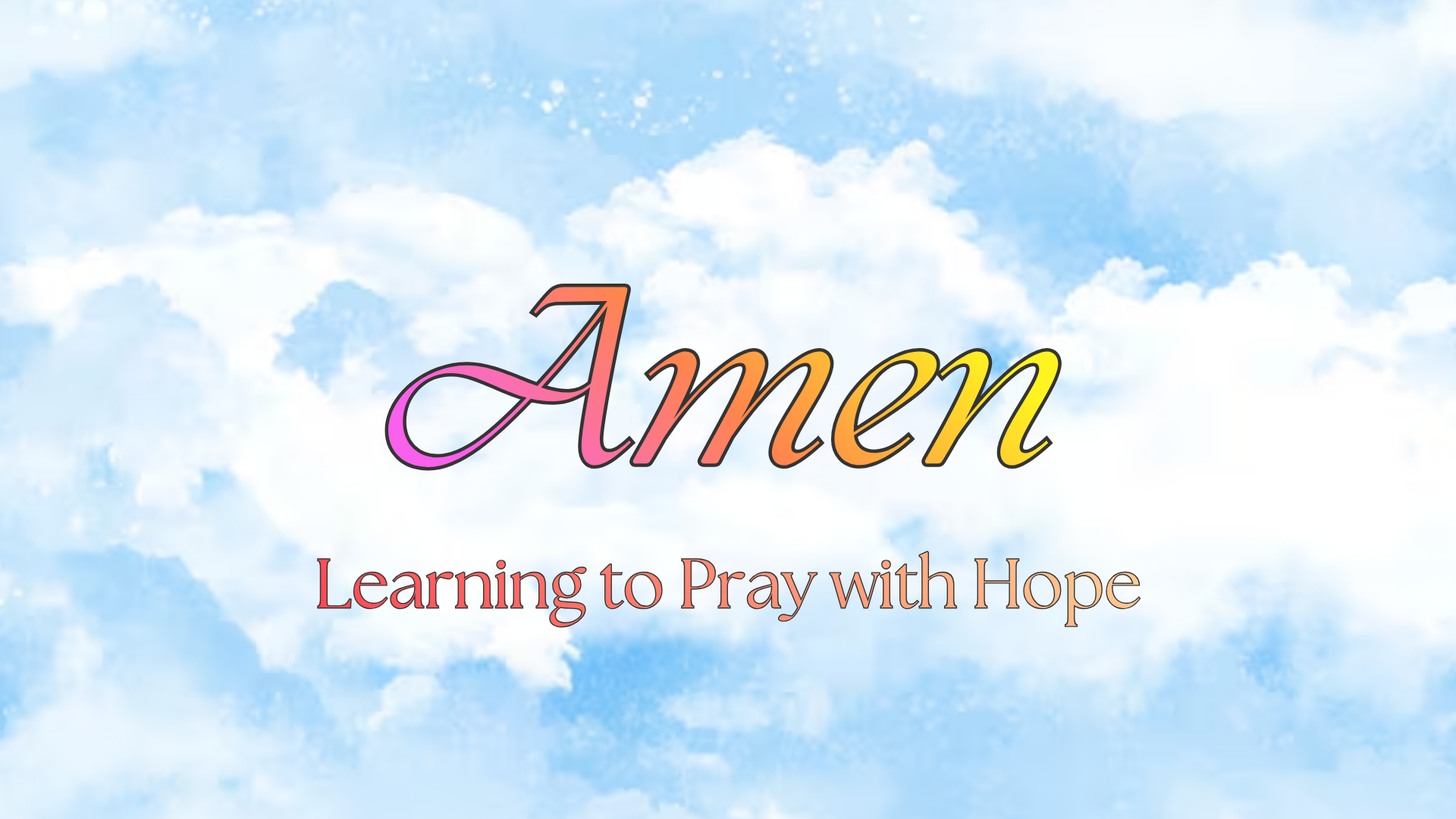 Amen: Learning to Pray with Hope banner