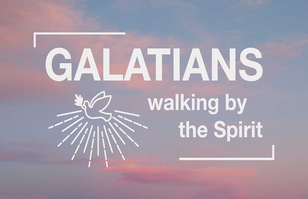 Galatians: Walking By the Spirit banner