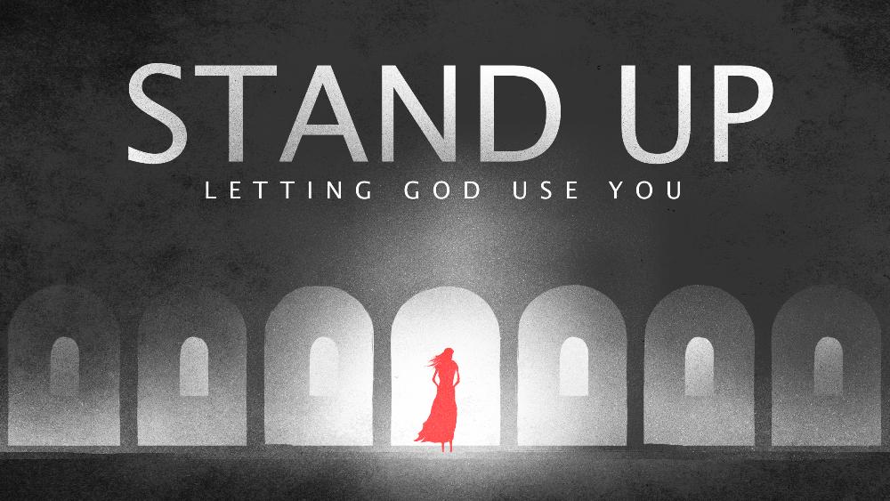 Stand Up: Letting God Use You banner