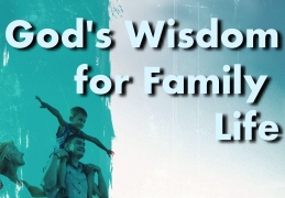 God's Wisdom for Family Life banner