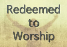 Redeemed to Worship banner