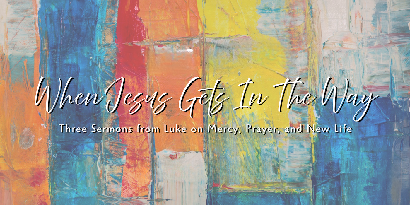 When Jesus Gets in the Way series image