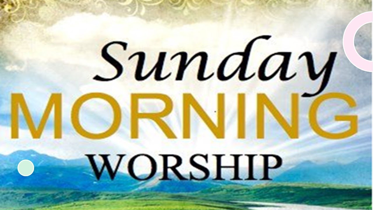 sunday mroning worship