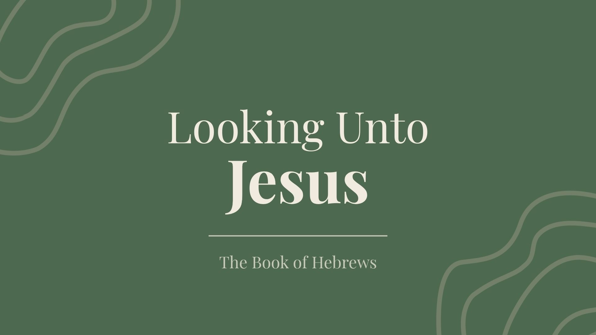 Looking Unto Jesus (Hebrews) banner