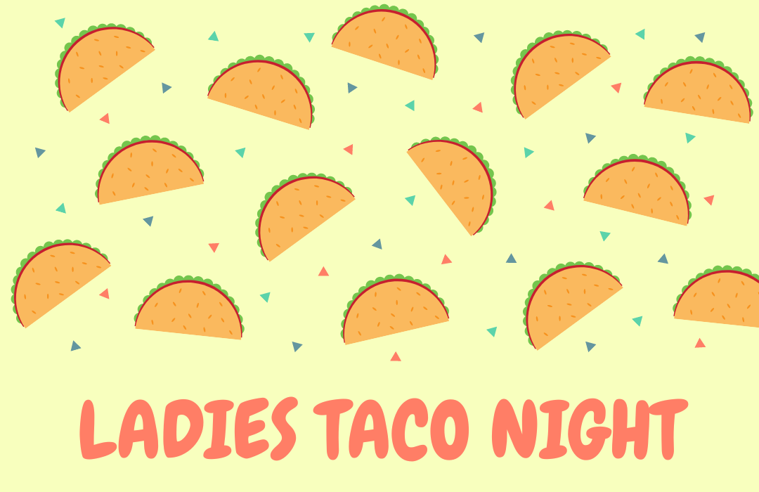 Ladies taco night