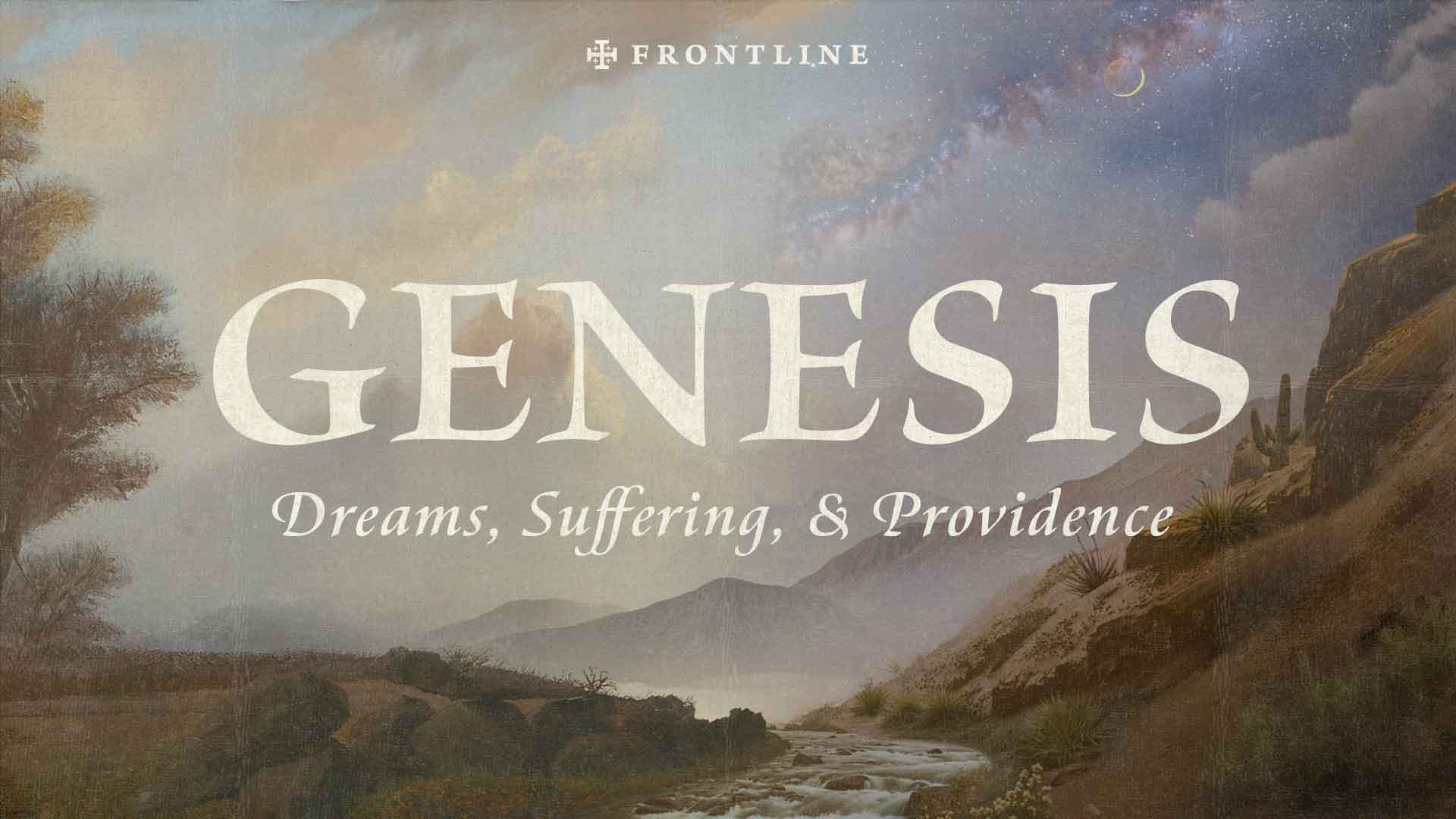 Genesis: Dreams, Suffering, & Providence banner