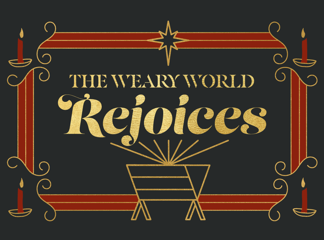 The Weary World Rejoices