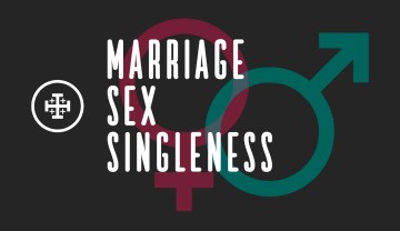 Marriage, Sex, & Singleness
