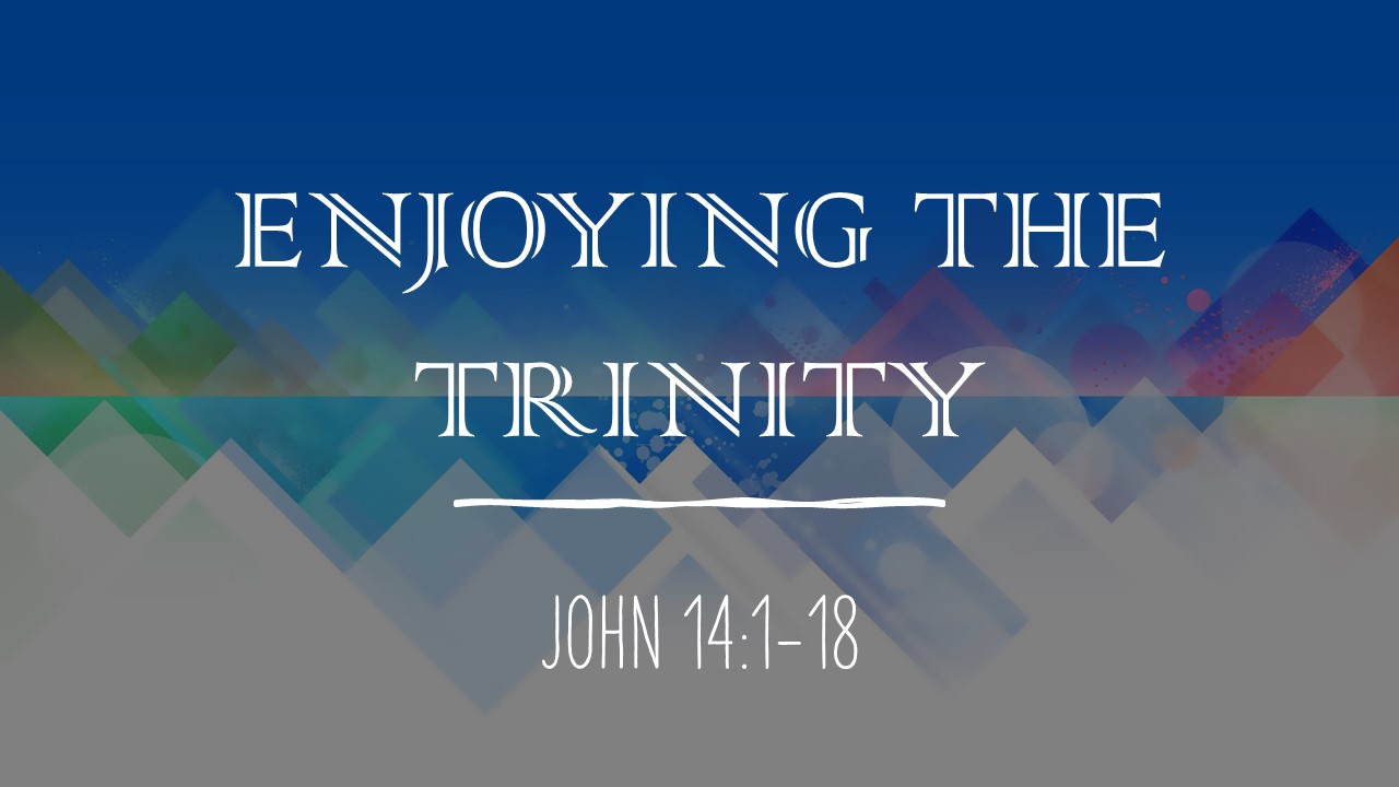 enjoying the Trinity