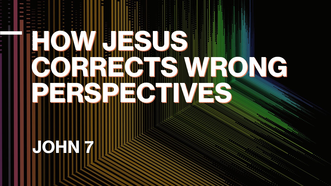 how Jesus corrects wrong perpectives