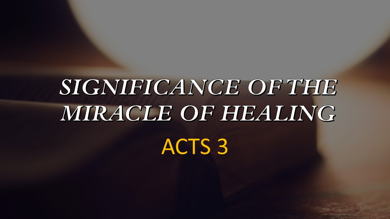 siginificance of the miracle of healing