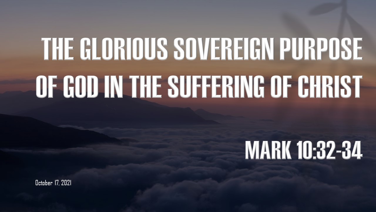 the glorious sovereign purpose of God in the suffering of Christ