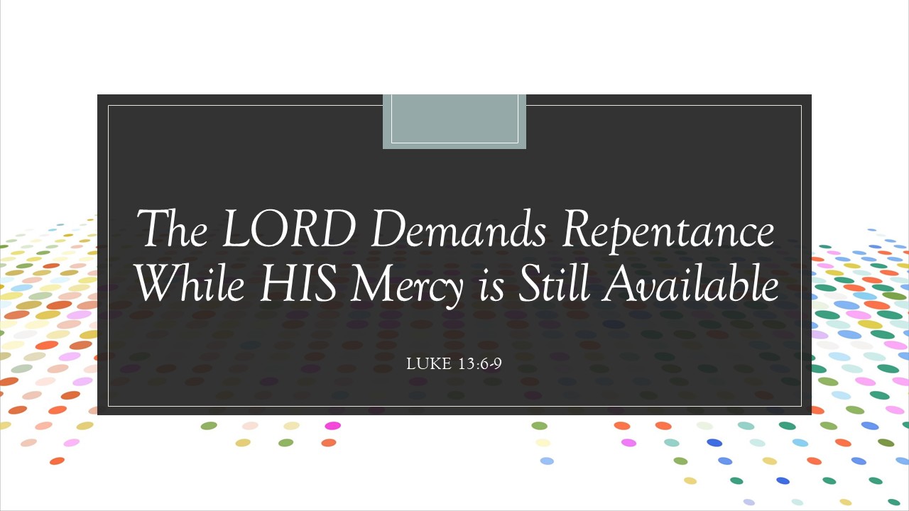 the Lord demands repentance