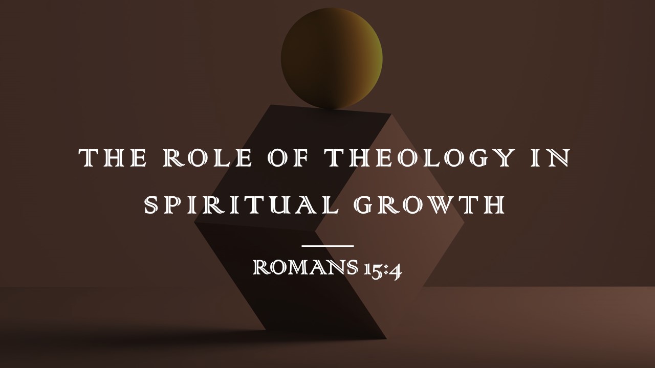 the role of theology on spiritual growth
