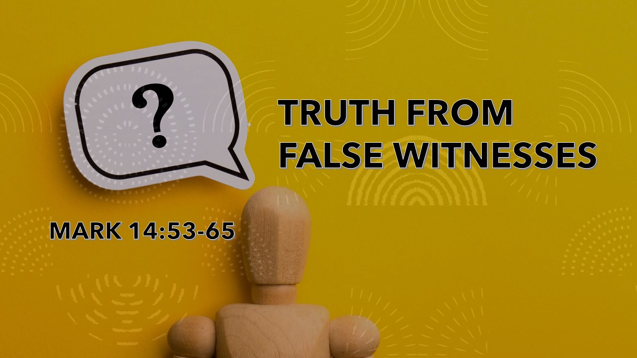 truth from false witnesses