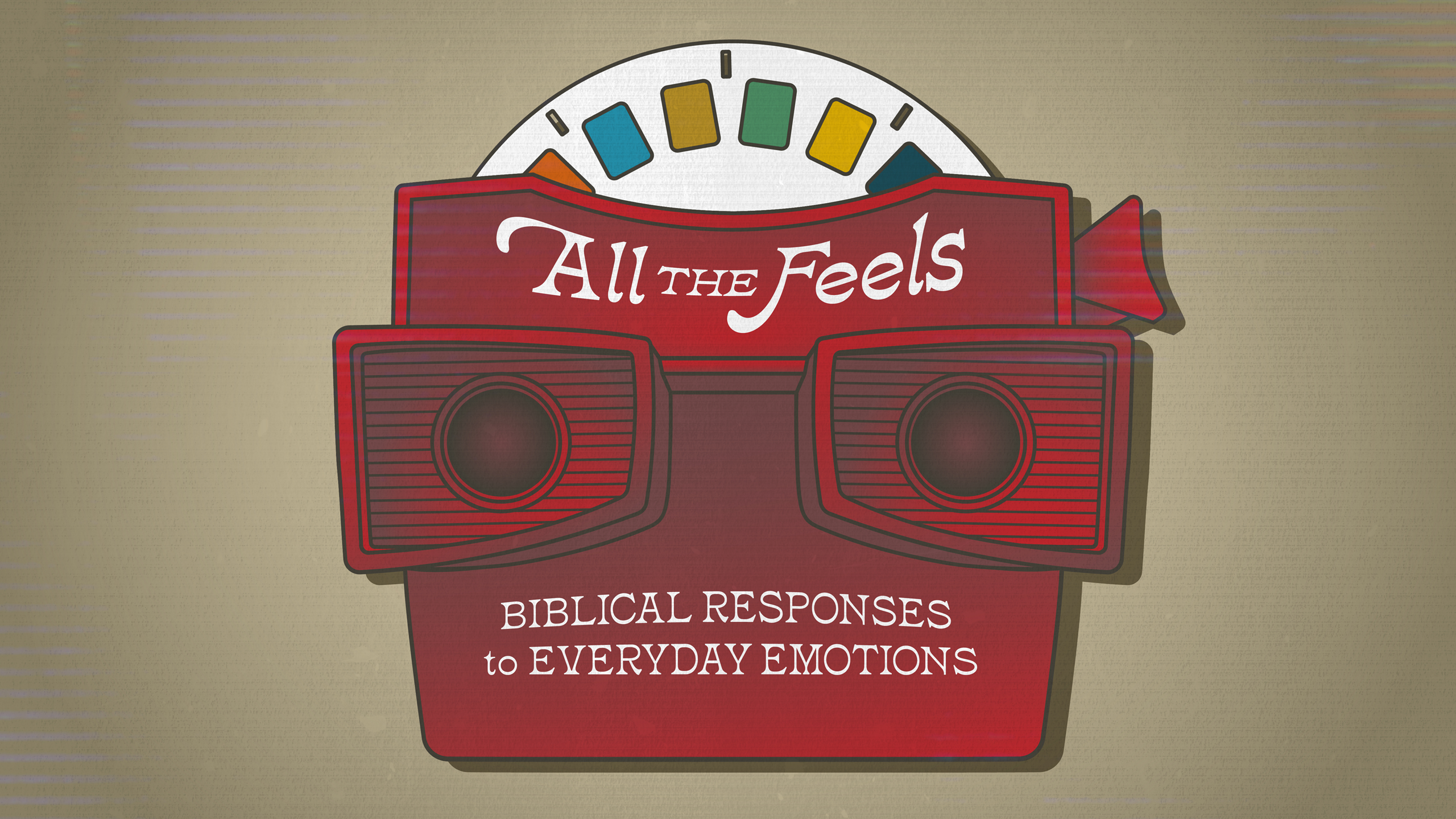 All the Feels: Biblical Responses to Everyday Emotions banner