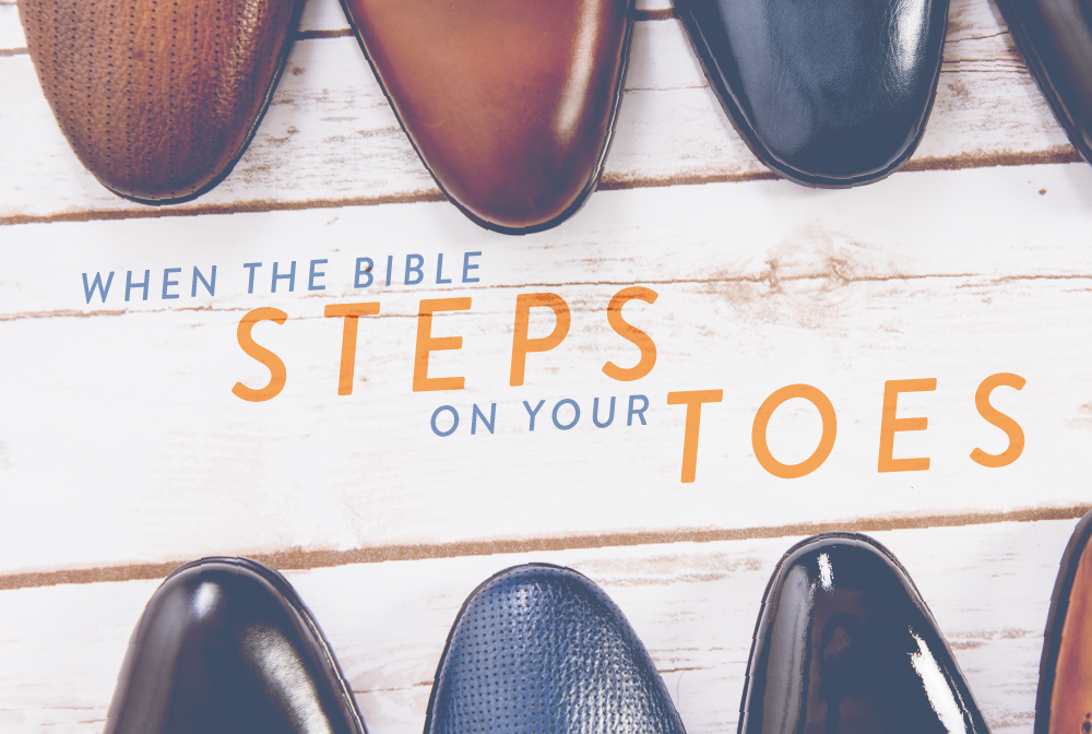 When the Bible Steps on Your Toes banner