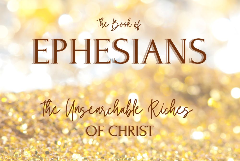Ephesians - The Unsearchable Riches of Christ banner