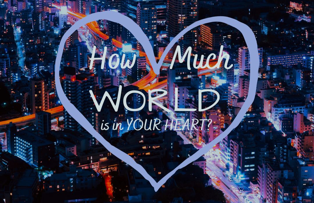 How Much World is in Your Heart banner