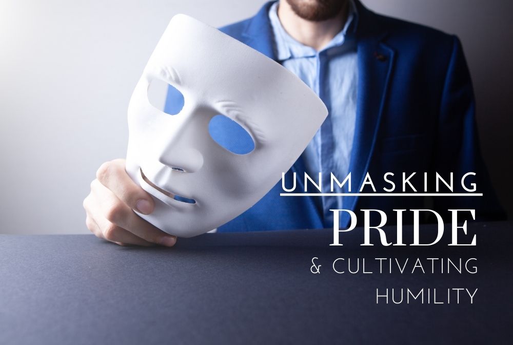 Unmasking Pride and Cultivating Humility banner